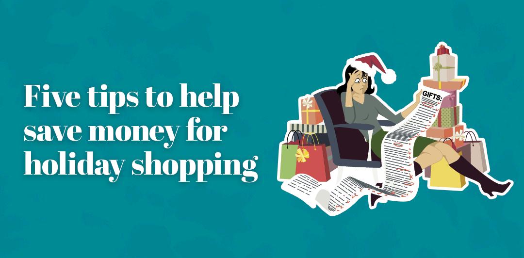 Five tips to help save money for holiday shopping