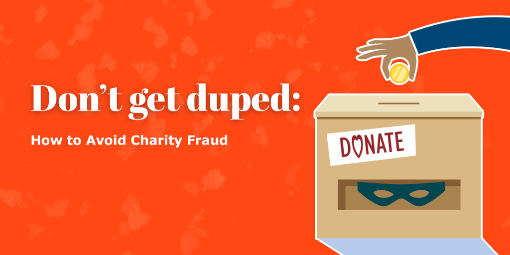 Don’t Get Duped: How to Avoid Charity Fraud