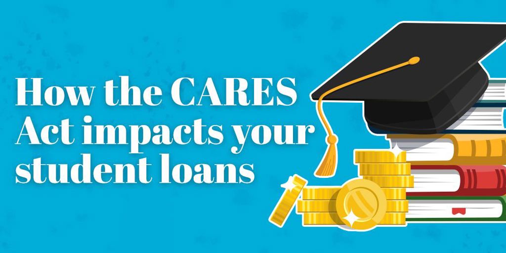 How the CARES Act impacts student loans