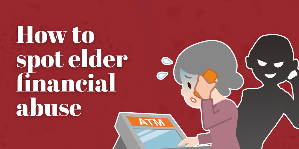How to spot elder financial abuse