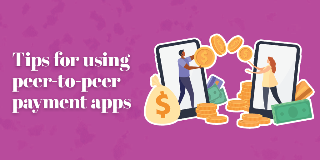 Tips for using peer-to-peer payment apps