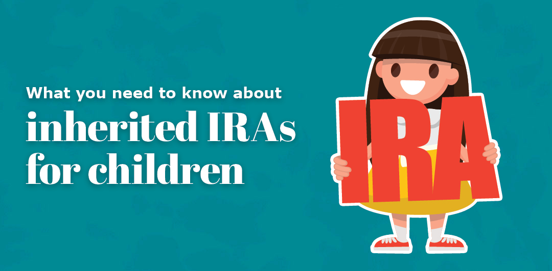 Inherited IRAs for children