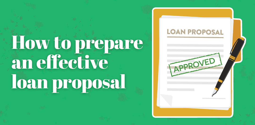 How to Prepare an Effective Loan Proposal